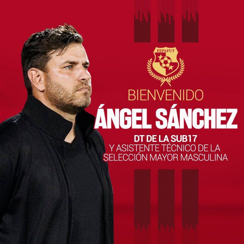 Ángel Sánchez, nombrado DT de la Sub-17 y asistente de la mayor de Panamá