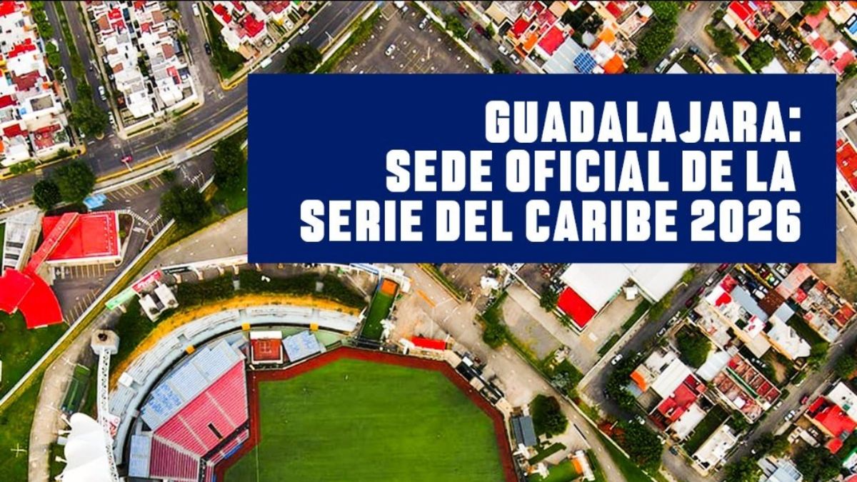 Serie del Caribe 2026 cambia de sede y se jugará en Guadalajara, México Serie del Caribe 2026 cambia de sede y se jugará en Guadalajara, México